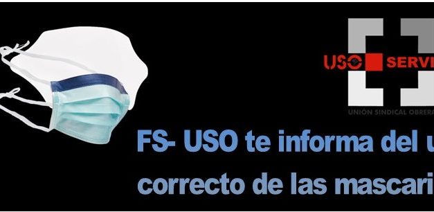 FS- USO te informa del uso correcto de las mascarillas