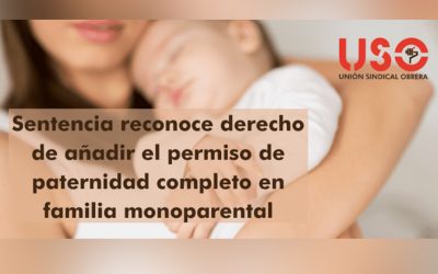 Sentencia reconoce derecho de sumar permiso de paternidad completo en familia monoparental