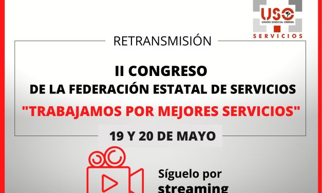 El II Congreso de la Federación Estatal de Servicios de USO será emitido por streaming