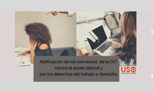 Ratificación de los convenios de la OIT contra el acoso laboral y por los derechos del trabajo a domicilio