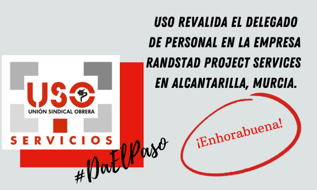 USO revalida el delegado de personal en la empresa Randstad Project Services en Alcantarilla, Murcia.