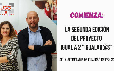 Comienza la segunda edición del proyecto IGUAL A 2 “IGUALAD@S” de la secretaria de igualdad de FS-USO.