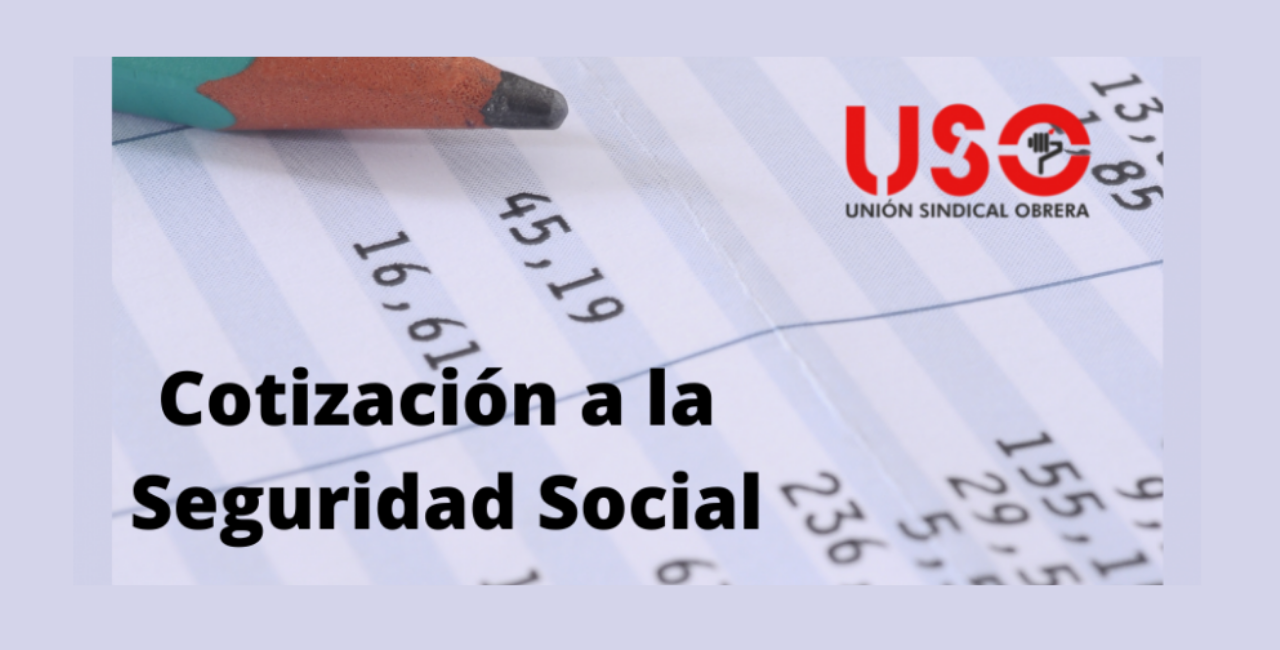 USO Te Explica Qué Es La Cotización A La Seguridad Social